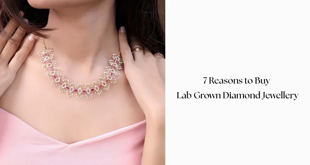 7 Reasons to Buy Lab Grown Diamond Jewellery